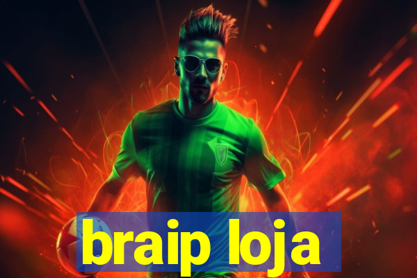 braip loja